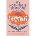 My Nothing Is Someone Else's Everything: How Small Acts Can Create Big Change