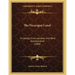 The Nicaragua Canal: Its Design, Final Location And Work Accomplished (1890)