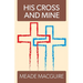 His Cross and Mine