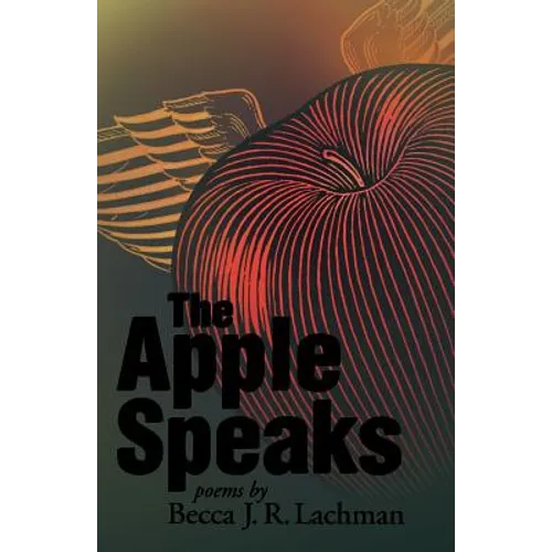 The Apple Speaks: Poems