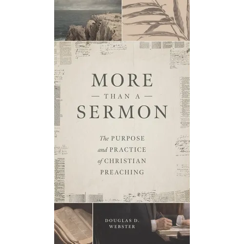 More Than a Sermon: The Purpose and Practice of Christian Preaching