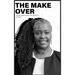 The Make-Over: Re-imagining & Recreating Myself