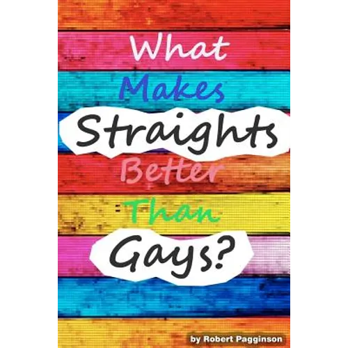 What Makes Straights Better Than Gays?