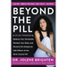 Beyond the Pill: A 30-Day Program to Balance Your Hormones, Reclaim Your Body, and Reverse the Dangerous Side Effects of the Birth Control Pill
