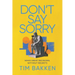 Don't Say Sorry: Make Great Decisions, Without Regrets