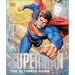 Superman the Ultimate Guide the Man of Steel New Edition