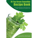70 Top Green Smoothie Recipe Book: Smoothie Recipe & Diet Book for a Sexy, Slimmer & Youthful You