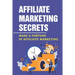 Affiliate Marketing Secrets: Make A Fortune In Affiliate Marketing: E Commerce Affiliate Marketing