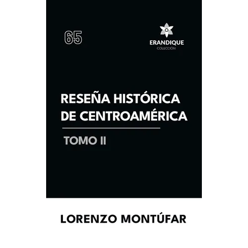 Reseña Histórica de Centroamérica Tomo II