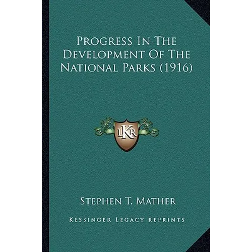 Progress In The Development Of The National Parks (1916)