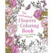 The Enchanting Flowers Coloring Book: Let Your Creativity Blossom
