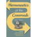 Hermeneutics at the Crossroads