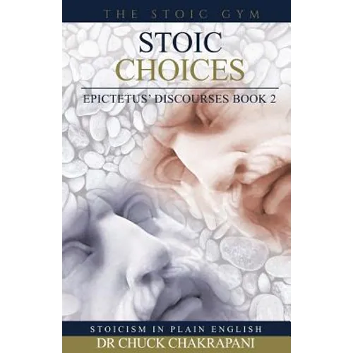 Stoic Choices: Epictetus' Discourses Book 2