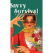 Savvy Survival . . . for women starting over alone later in life.