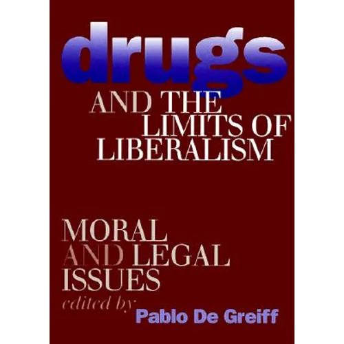Drugs and the Limits of Liberalism - Hardcover