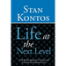 Life at the Next Level: A Step-By-Step Approach to Creating a Life of Personal and Professional Success