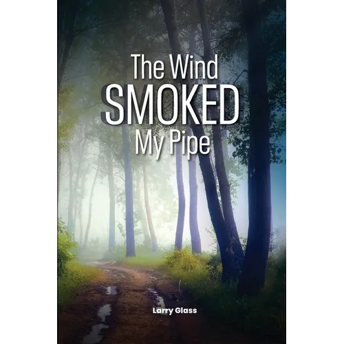 The Wind Smoked My Pipe