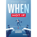 When Not If: A Ceo's Guide to Overcoming Adversity