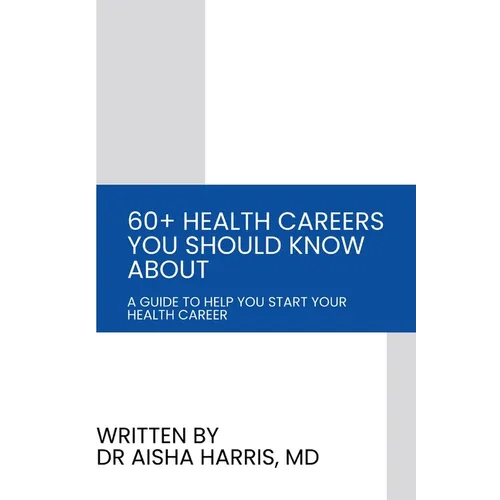 60+ Health Careers You Should Know About: A Guide To Help You Start Your Health Career