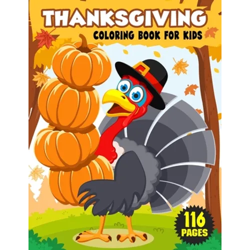 Thanksgiving Coloring Book for Kids: Simple and Easy Thanksgiving Coloring and Activity Book with Turkeys, Pumpkins, Candles, Fruits, Vegetables, Autu