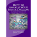 How to Awaken Your Inner Dragon: Visualizations to Empower Yourself and the World