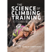 The Science of Climbing Training: An Evidence-Based Guide to Improving Your Climbing Performance