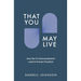 That You May Live: How the 10 Commandments Lead to Human Freedom