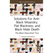 Solutions For Anti-Black Misandry, Flat Blackness, and Black Male Death: The Black Masculinist Turn