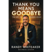 Thank You Means Goodbye: The Art of Reading the Room