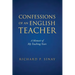 Confessions of An English Teacher: A Memoir of My Teaching Years