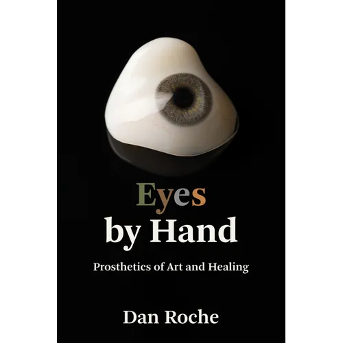 Eyes by Hand: Prosthetics of Art and Healing