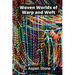 Woven Worlds of Warp and Weft: Textile Tapestries That Transcend Tradition
