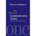 The Theory of Communicative Action: Reason and the Rationalization of Society