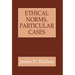 Ethical Norms, Particular Cases