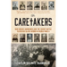 The Caretakers: War Graves Gardeners and the Secret Battle to Rescue Allied Airmen in World War II