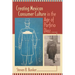 Creating Mexican Consumer Culture in the Age of Porfirio Díaz
