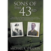 Sons of the 43rd: The Story of Delmar Dotson, Gray Allison, and the Men of the 43rd Bombardment Group in the Southwest Pacific