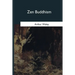 Zen Buddhism: and Its Relation to Art