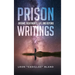 Prison Writings: Dreams, Nightmares, Life, and Beyond