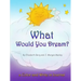 What Would You Dream?