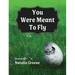 You Were Meant to Fly