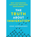 The Truth about Immigration: Why Successful Societies Welcome Newcomers