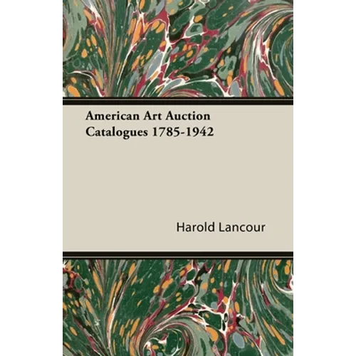 American Art Auction Catalogues 1785-1942