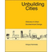 Unbuilding Cities: Obduracy in Urban Sociotechnical Change