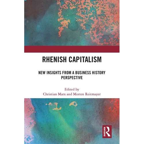 Rhenish Capitalism: New Insights from a Business History Perspective