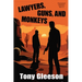 Lawyers, Guns, and Monkeys