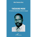 Théodore Miere: Un homme visionnaire, éclairé et engagé