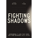 Fighting Shadows: Overcoming 7 Lies That Keep Men from Becoming Fully Alive