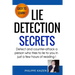 Lie detection secrets: Detect and counter-attack a person who tries to lie to you in just a few hours of reading