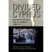 Divided Cyprus: Modernity, History, and an Island in Conflict